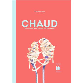 livre-chaud-60-recettes-pour-seduire-aux-fourneaux