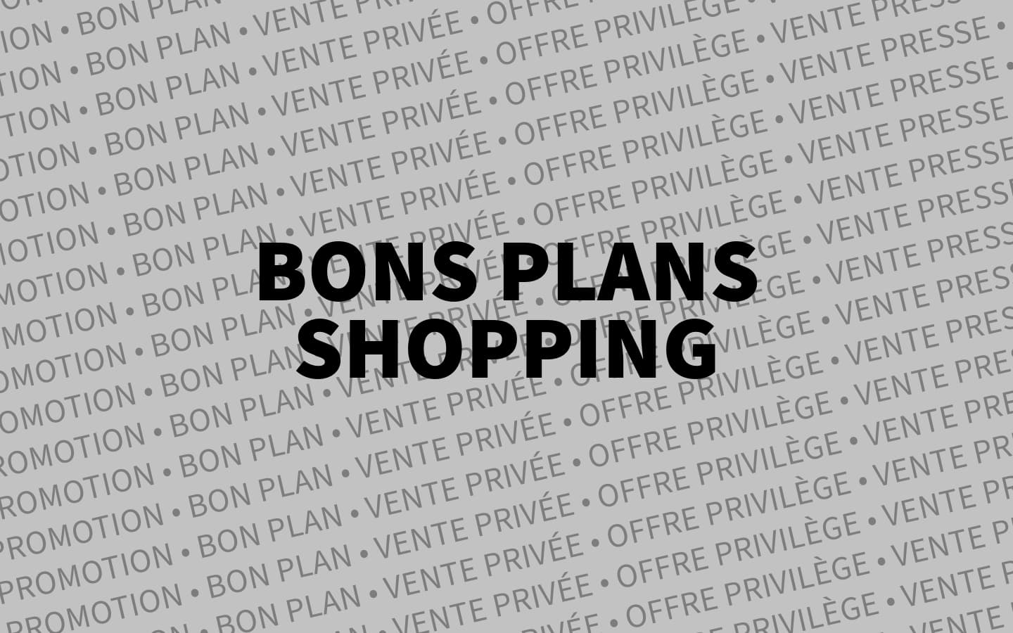 Meilleurs bons plans shopping du moment