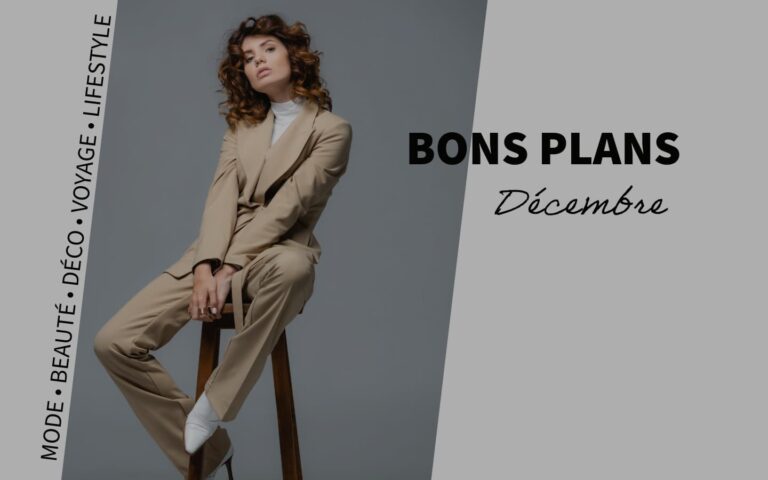 Bons Plans Mode, Beauté, Déco, Lifestyle - Décembre 2024