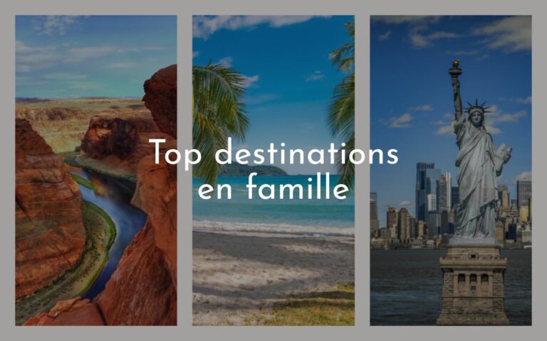 Top destinations et voyages à faire en famille