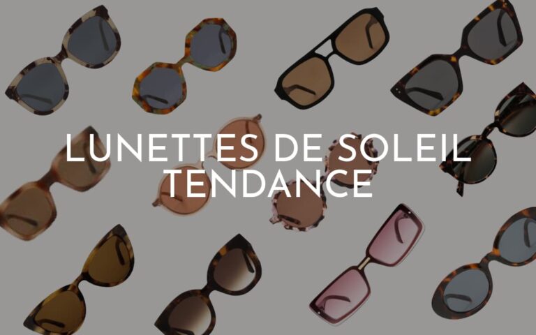 Lunettes de soleil femme : Top marques tendance