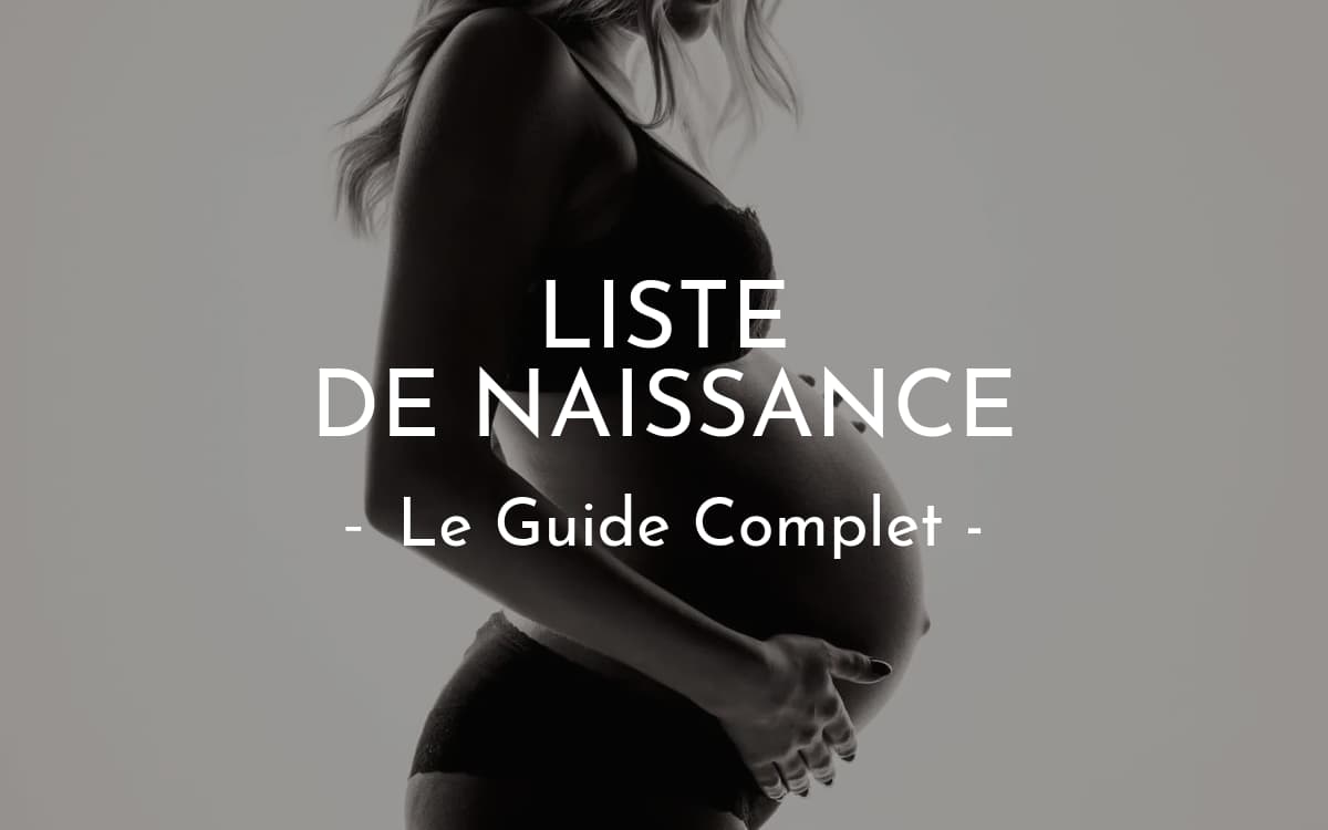 Liste de Naissance : Guide complet pour créer votre Baby list !